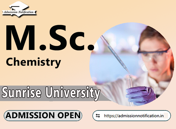Sunrise University M.Sc Chemistry   Course Admission 2025-26, Eligibility, Entrance Exam,  Fees  Future and Scope