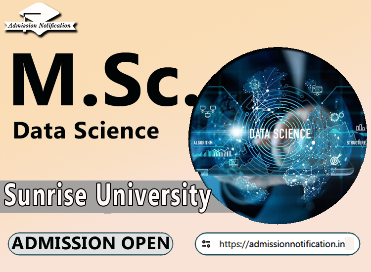 Sunrise University M.Sc Data Science   Course Admission 2025-26, Eligibility, Entrance Exam,  Fees  Future and Scope