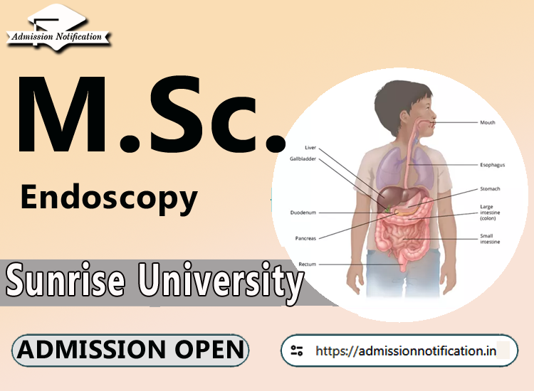 Sunrise University M.Sc Endoscopy   Course Admission 2025-26, Eligibility, Entrance Exam,  Fees  Future and Scope