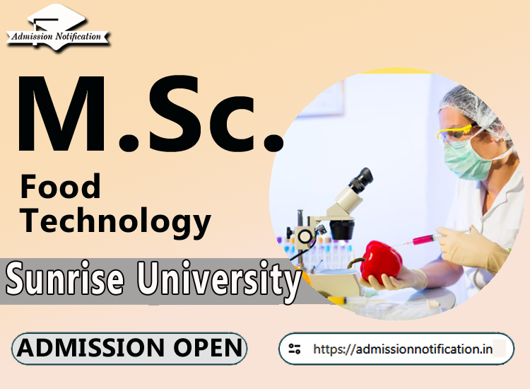 Sunrise University M.Sc Food Technology   Course Admission 2025-26, Eligibility, Entrance Exam,  Fees  Future and Scope