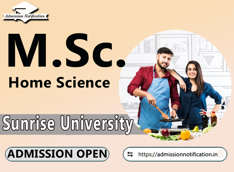 Sunrise University M.Sc Home Science   Course Admission 2025-26, Eligibility, Entrance Exam,  Fees  Future and Scope