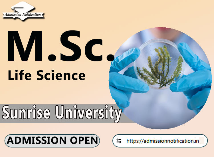 Sunrise University M.Sc Life Science   Course Admission 2025-26, Eligibility, Admission Process, Entrance Exam, Syllabus, Fees,  Job Profiles, and FAQs
