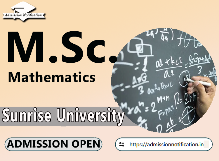 Sunrise University M.Sc Mathematics   Course Admission 2025-26, Eligibility, Admission Process, Entrance Exam, Syllabus, Fees,  Job Profiles, and FAQs