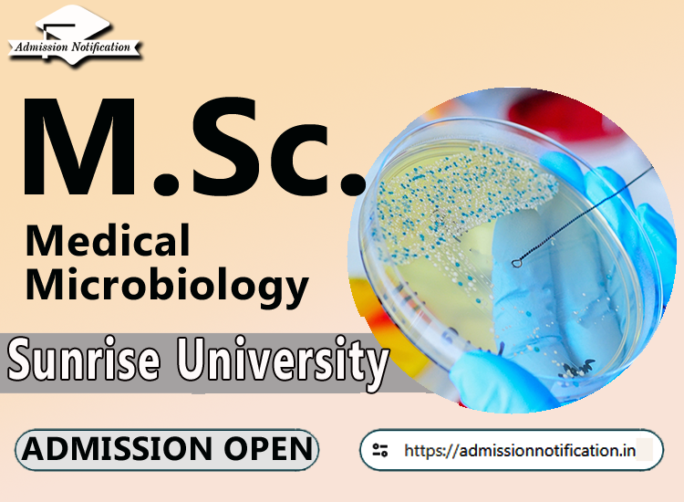 Sunrise University M.Sc Medical Microbiology   Course Admission 2025-26, Eligibility, Entrance Exam,  Fees  Future and Scope