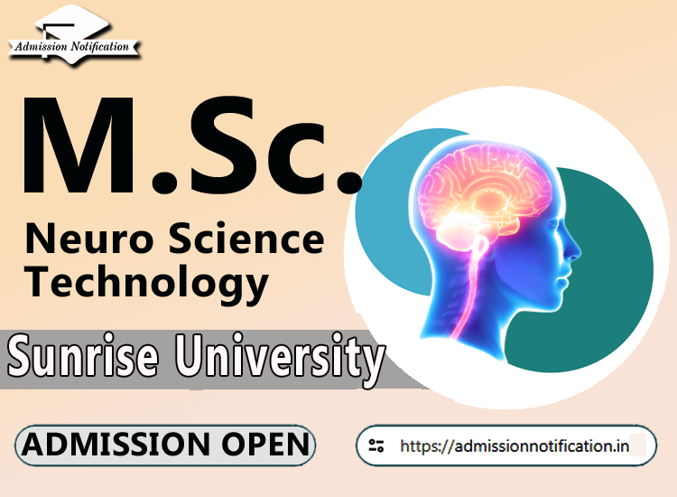 Sunrise University M.Sc Neuro Science Technology   Course Admission 2025-26, Eligibility, Entrance Exam,  Fees  Future and Scope