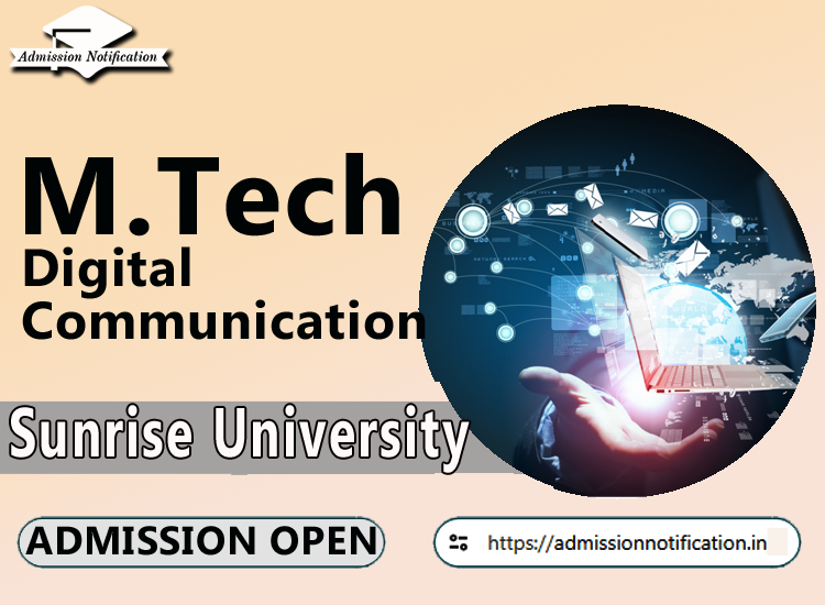 Sunrise University M.Tech Digital Communication   Course Admission 2025-26, Eligibility, Admission Process, Entrance Exam, Syllabus, Fees,  Job Profiles, and FAQs