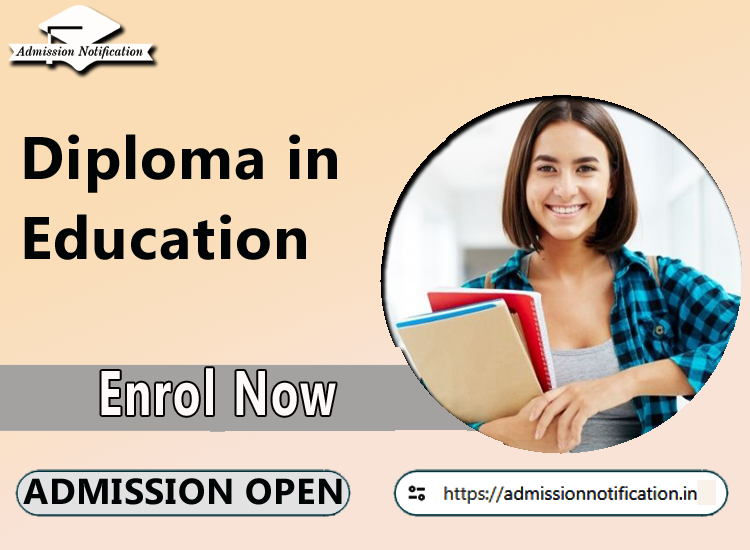 Diploma of Education Course Admission 2025-26, Eligibility, Admission Process, Entrance Exam, Syllabus, Fees,  Job Profiles, and FAQs