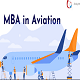 MASTER OF BUSINESS ADMINISTRATION IN AIRLINE & AIRPORT MANAGEMENT