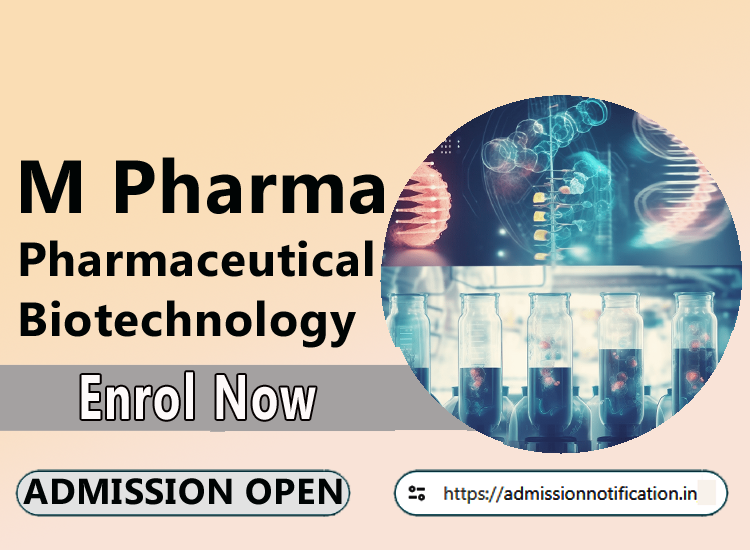M.Pharma Pharmaceutical Biotechnology Course Admission 2025-26, Eligibility, Admission Process, Entrance Exam, Syllabus, Fees,  Job Profiles, and FAQs