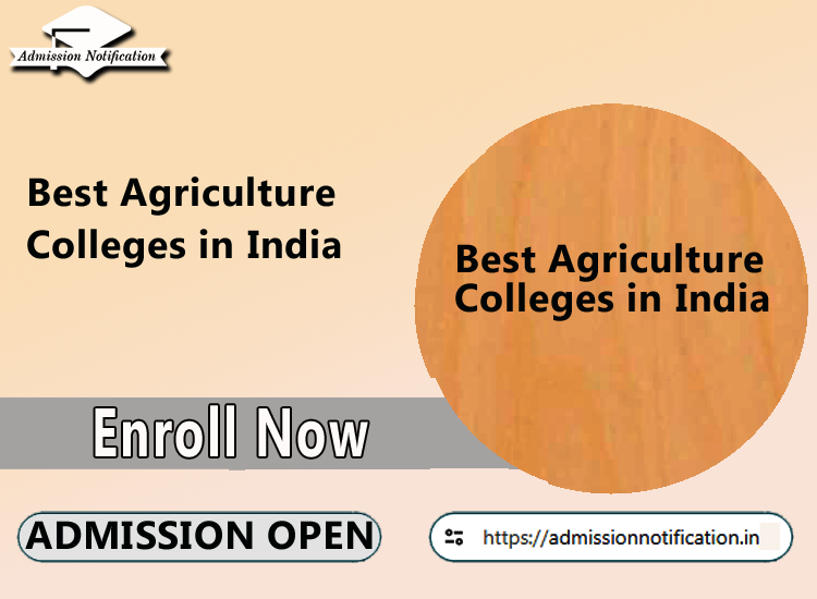 Best Agriculture Colleges in India; Admission Requirements