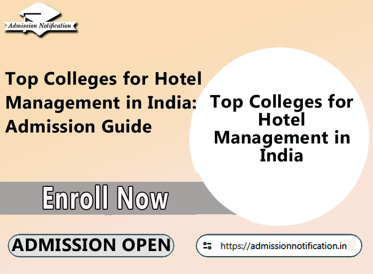 Top Colleges for Hotel Management in India: Admission Guide