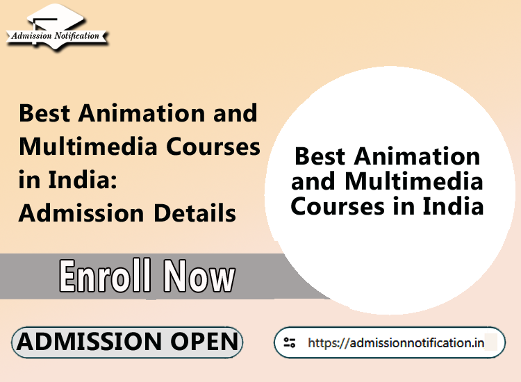 Best Animation and Multimedia Courses in India: Admission Details