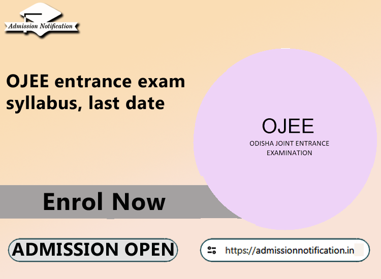 OJEE Entrance Exam About Us, Highlights, Registration fee, Application Process, Documents Required for Admission, Admission Process, Top Institutes, Top coaching centres,  Preparation Tips, FAQ's
