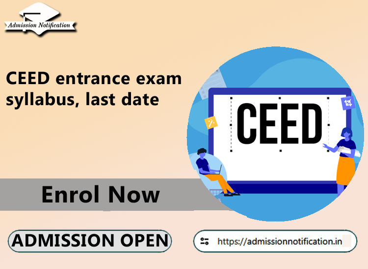 CEED Entrance Exam About Us, Highlights, Registration fee, Application Process, Documents Required for Admission, Admission Process, Top Institutes, Top coaching centres,  Preparation Tips, FAQ's