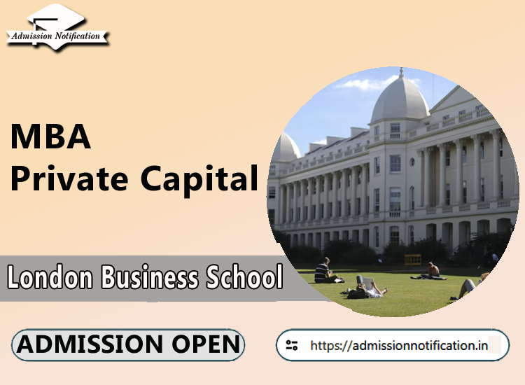 MBA Private Capital Admission in London Business School