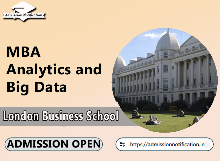 MBA Analytics and Big Data Admission in London Business School